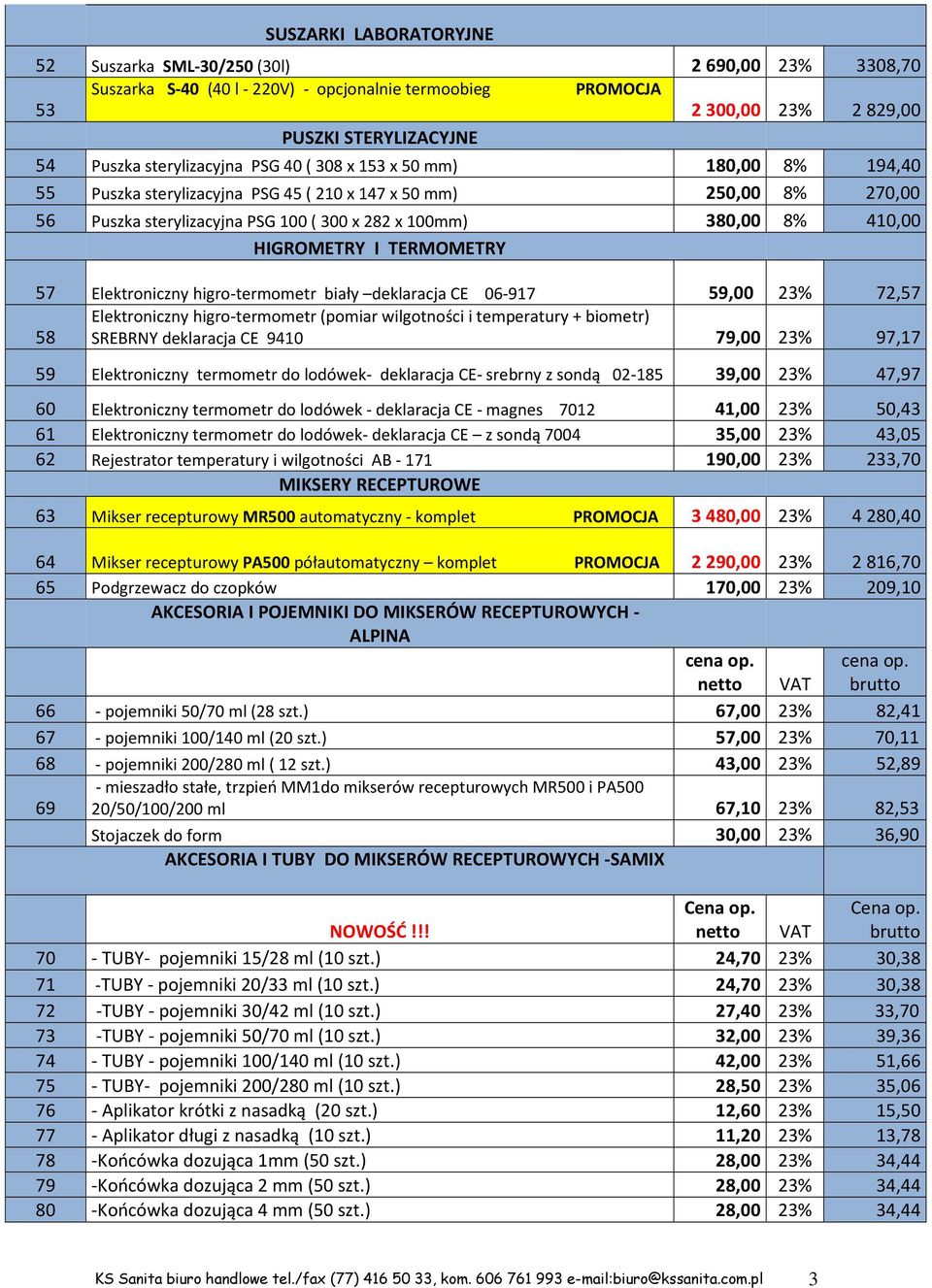 410,00 HIGROMETRY I TERMOMETRY 57 Elektroniczny higro-termometr biały deklaracja CE 06-917 59,00 23% 72,57 Elektroniczny higro-termometr (pomiar wilgotności i temperatury + biometr) 58 SREBRNY