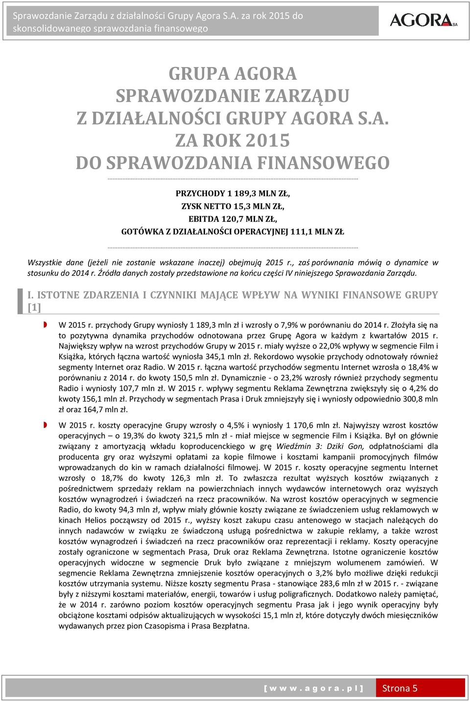 OPERACYJNEJ 111,1 MLN ZŁ Wszystkie dane (jeżeli nie zostanie wskazane inaczej) obejmują 2015 r., zaś porównania mówią o dynamice w stosunku do 2014 r.