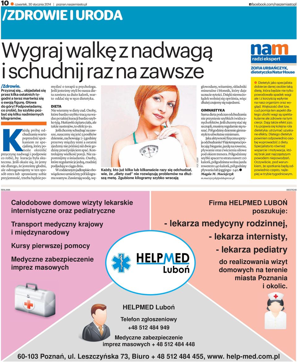 Każdą próbę odchudzania warto poprzedzić spotkaniem ze specjalistą, który pomoże określić przyczynę nadwagi i podpowie corobić,by kuracjabyłaskuteczna.