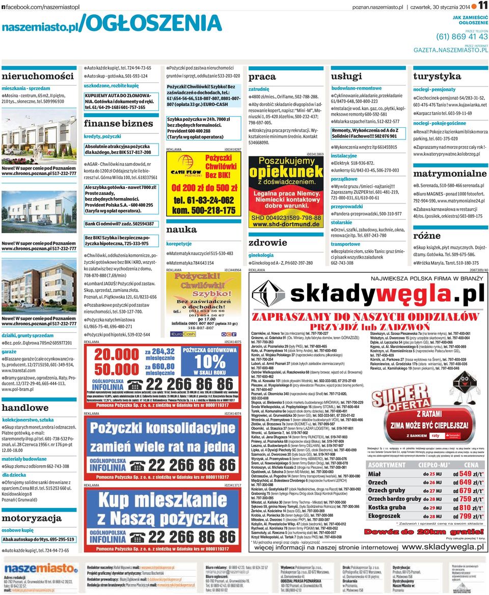 WsuperceniepodPoznaniem www.chronos.poznan.pl517-232-777 aautokażdekupię!, tel. 724-94-73-65 aautoskup- gotówka, 501-593-124 uszkodzone, rozbitekupię KUPUJEMYAUTADOZŁOMOWA- NIA.