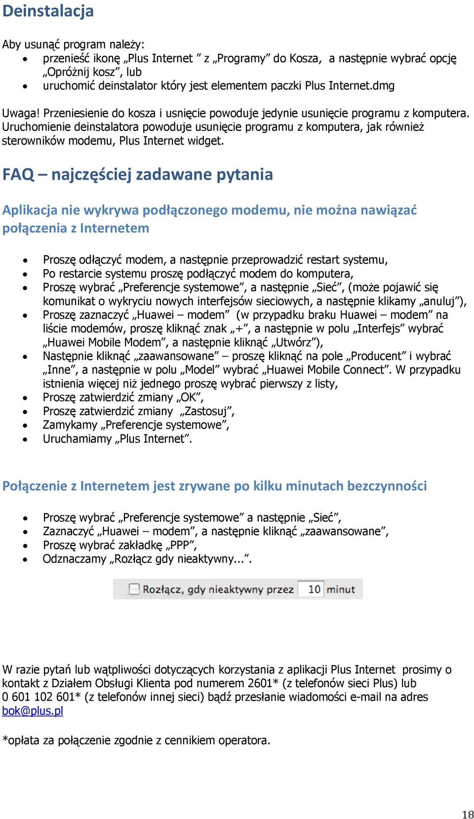 Uruchomienie deinstalatora powoduje usunięcie programu z komputera, jak również sterowników modemu, Plus Internet widget.