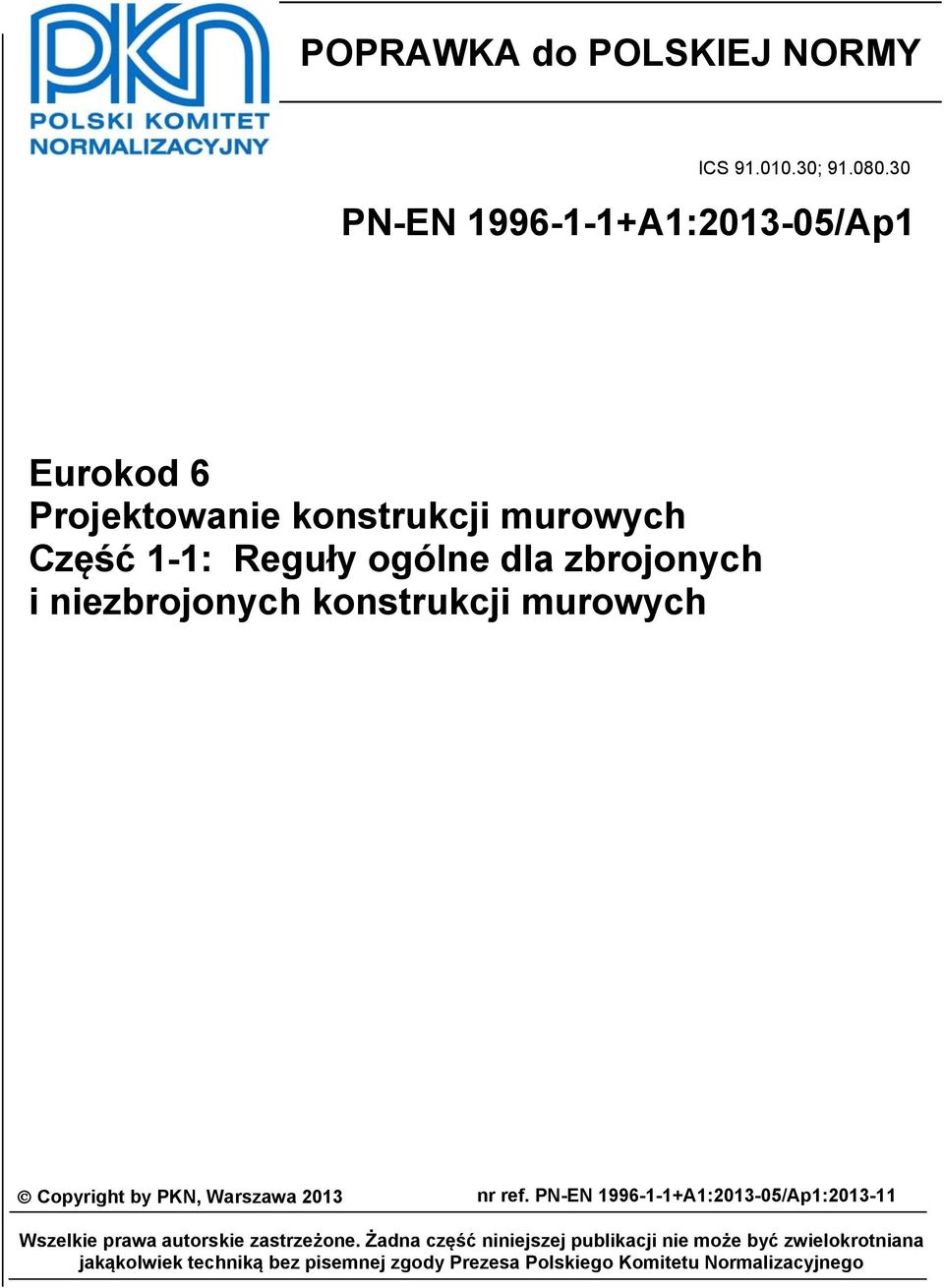 zbrojonych i niezbrojonych konstrukcji murowych Copyright by PKN, Warszawa 2013 nr ref.