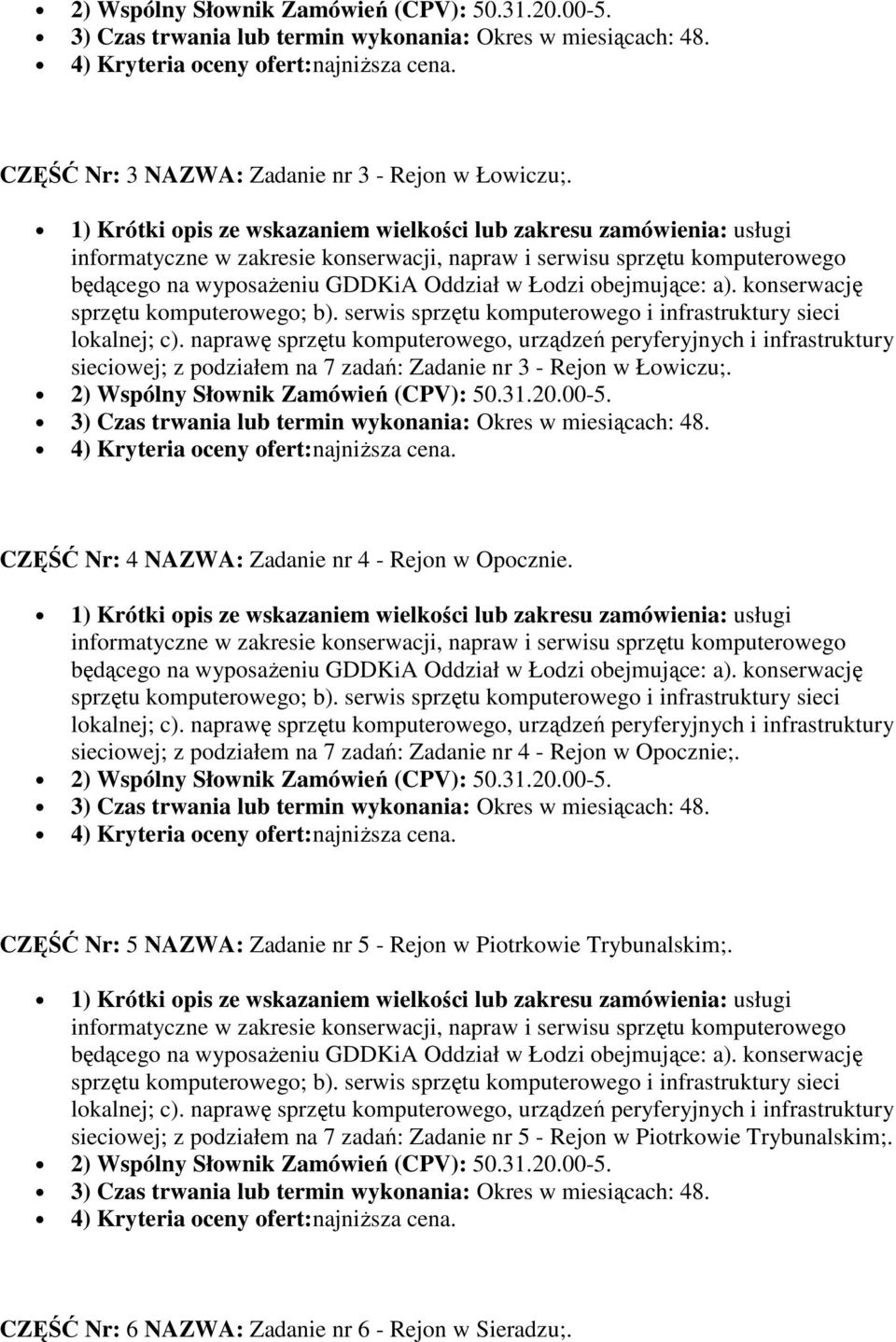 CZĘŚĆ Nr: 4 NAZWA: Zadanie nr 4 - Rejon w Opocznie.
