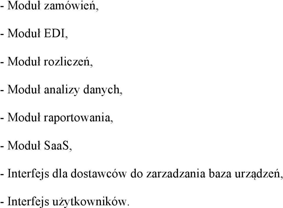 raportowania, - Moduł SaaS, - Interfejs dla