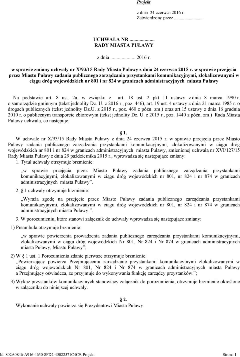 Puławy Na podstawie art. 8 ust. 2a, w związku z art. 18 ust. 2 pkt 11 ustawy z dnia 8 marca 1990 r. o samorządzie gminnym (tekst jednolity Dz. U. z 2016 r., poz. 446), art. 19 ust.