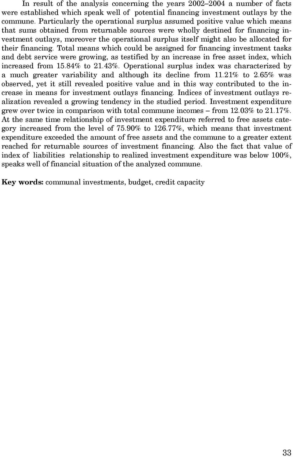 surplus itself might also be allocated for their financing.
