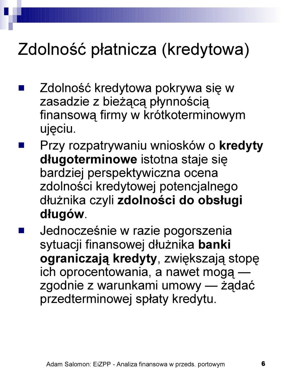 czyli zdolności do obsługi długów.