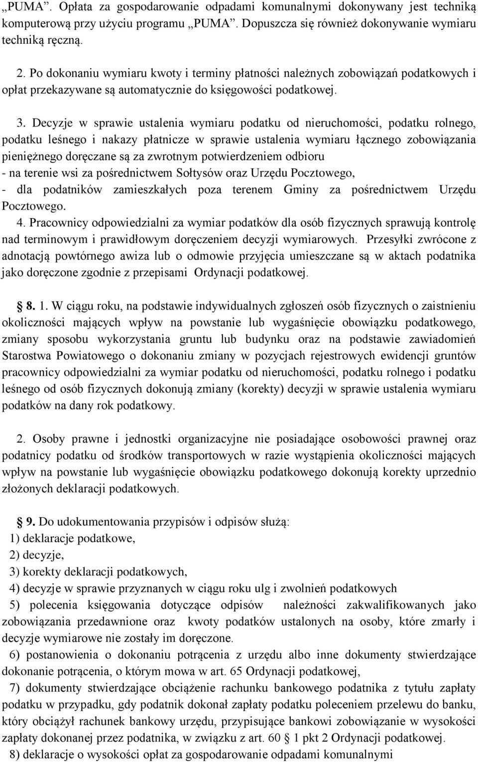 Decyzje w sprawie ustalenia wymiaru podatku od nieruchomości, podatku rolnego, podatku leśnego i nakazy płatnicze w sprawie ustalenia wymiaru łącznego zobowiązania pieniężnego doręczane są za