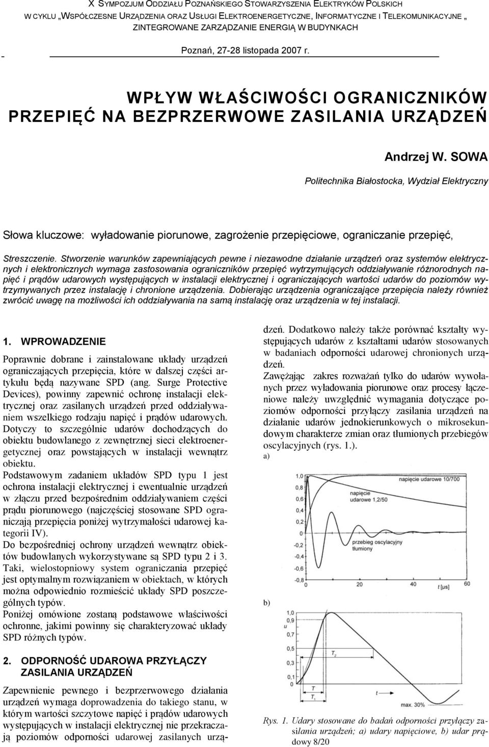 SOWA Politechnika Białostocka, Wydział Elektryczny Słowa kluczowe: wyładowanie piorunowe, zagrożenie przepięciowe, ograniczanie przepięć, Streszczenie.