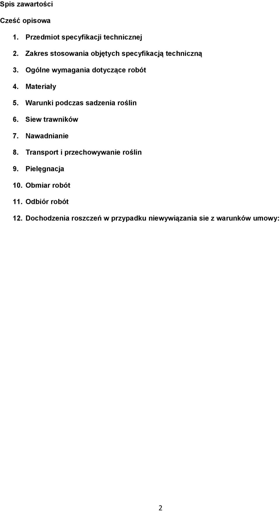 Materiały 5. Warunki podczas sadzenia roślin 6. Siew trawników 7. Nawadnianie 8.