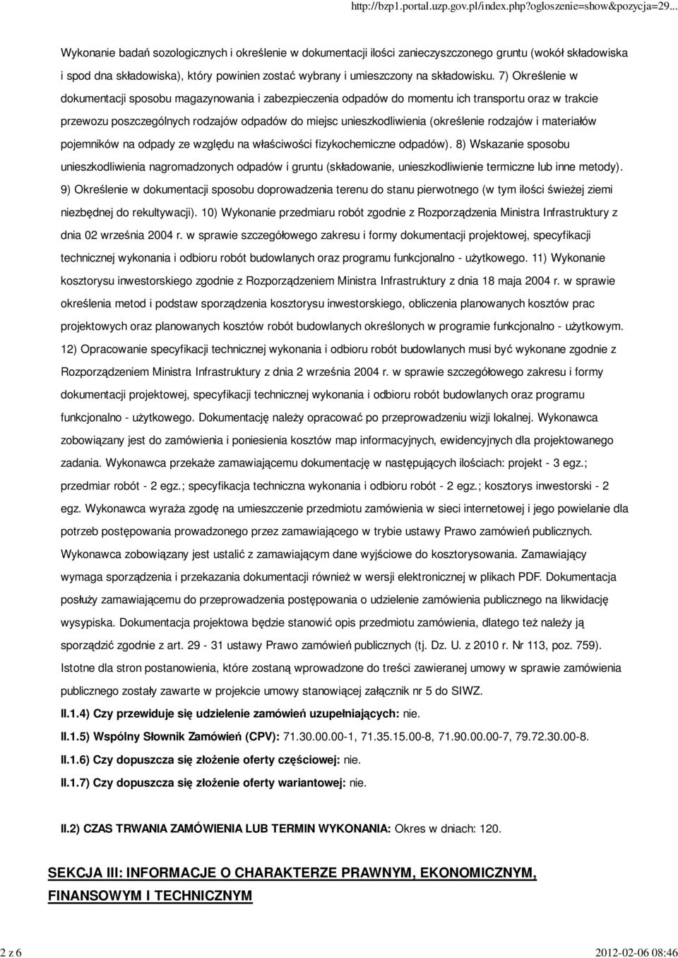 7) Okre lenie w dokumentacji sposobu magazynowania i zabezpieczenia odpadów do momentu ich transportu oraz w trakcie przewozu poszczególnych rodzajów odpadów do miejsc unieszkodliwienia (okre lenie