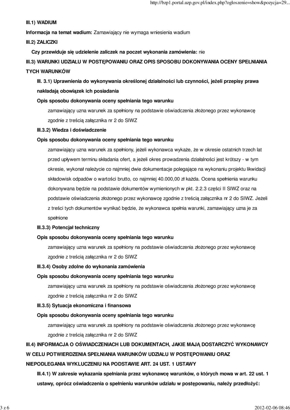 1) Uprawnienia do wykonywania okre lonej dzia alno ci lub czynno ci, je eli przepisy prawa nak adaj obowi zek ich posiadania III.3.