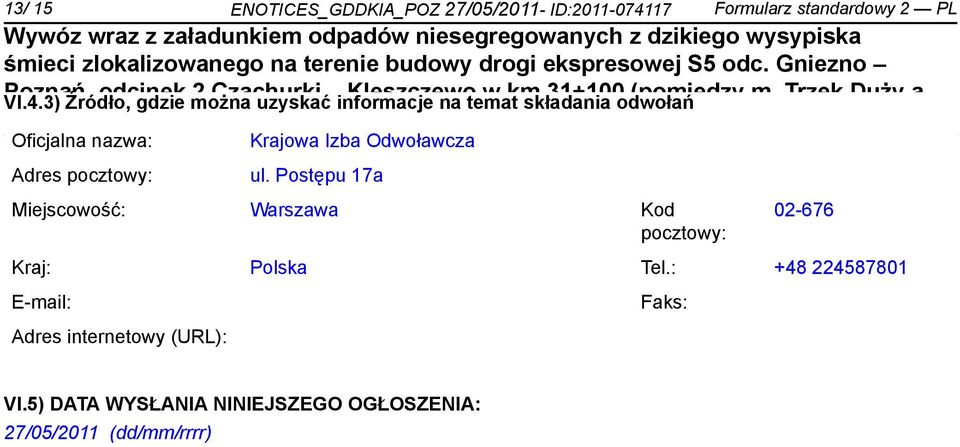 3) Źródło, gdzie można uzyskać informacje Kleszczewo na temat w km składania 31+100 odwołań (pomiędzy m.