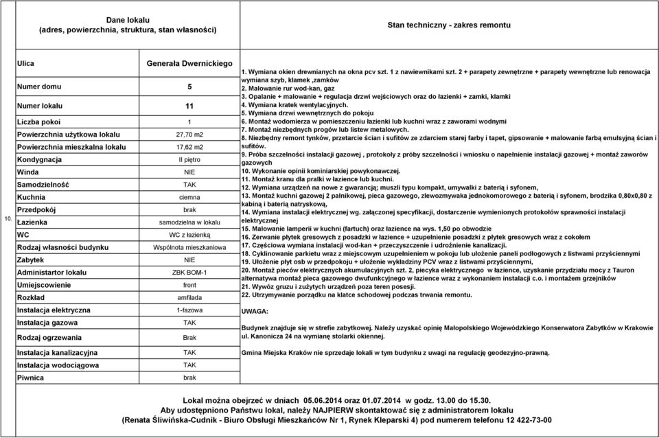 Opalanie + malowanie + regulacja drzwi wejściowych oraz do łazienki + zamki, klamki 4. Wymiana kratek wentylacyjnych. 5. Wymiana drzwi wewnętrznych do pokoju 6.
