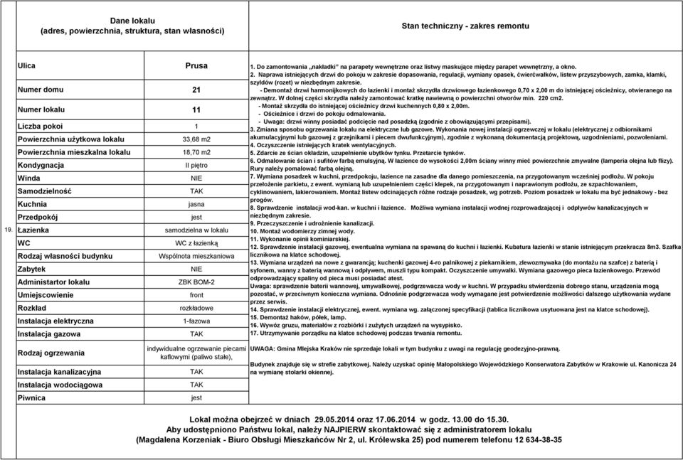 Naprawa istniejących drzwi do pokoju w zakresie dopasowania, regulacji, wymiany opasek, ćwierćwałków, listew przyszybowych, zamka, klamki, szyldów (rozet) w niezbędnym zakresie.
