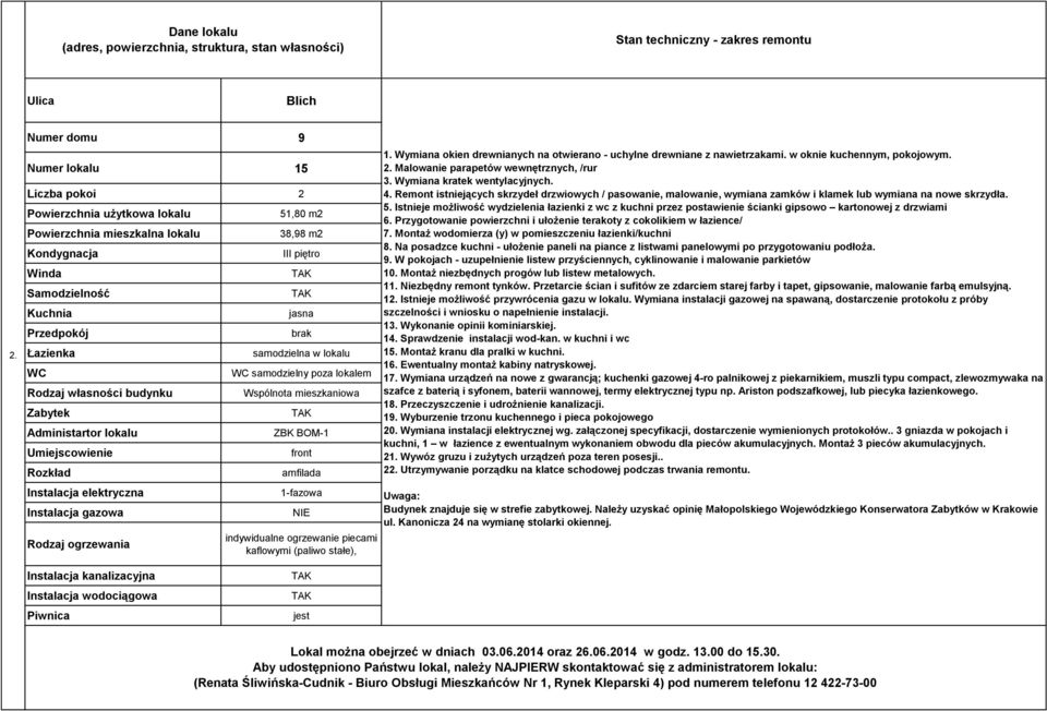 stałe), 1. Wymiana okien drewnianych na otwierano - uchylne drewniane z nawietrzakami. w oknie kuchennym, pokojowym. 2. Malowanie parapetów wewnętrznych, /rur 3. Wymiana kratek wentylacyjnych. 4.