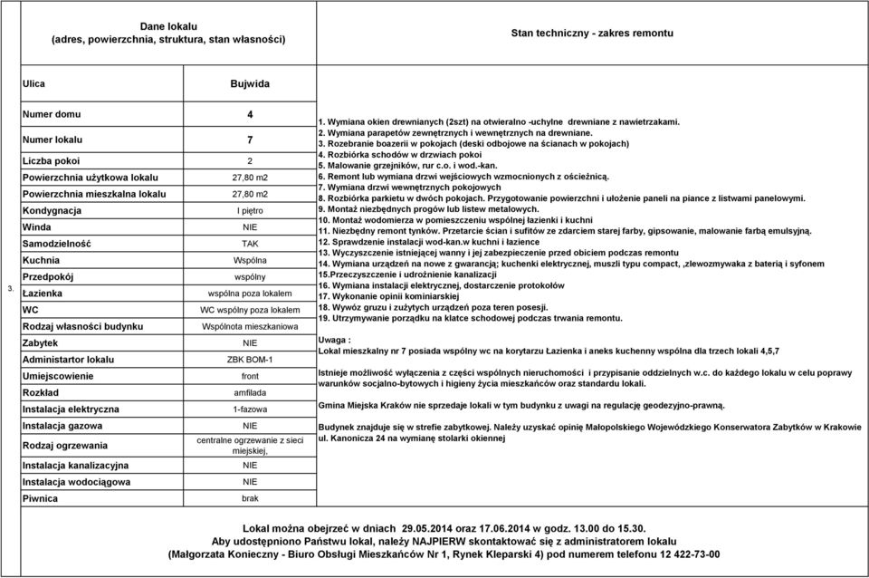 Wymiana okien drewnianych (2szt) na otwieralno -uchylne drewniane z nawietrzakami. 2. Wymiana parapetów zewnętrznych i wewnętrznych na drewniane. 3.