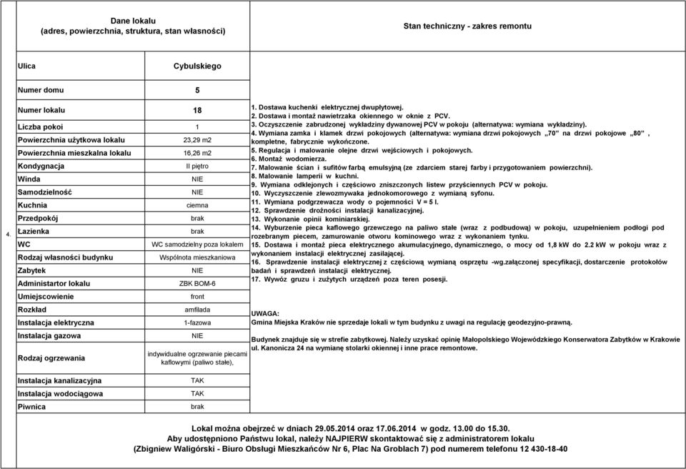 Dostawa kuchenki elektrycznej dwupłytowej. 2. Dostawa i montaż nawietrzaka okiennego w oknie z PCV. 3. Oczyszczenie zabrudzonej wykładziny dywanowej PCV w pokoju (alternatywa: wymiana wykładziny). 4.