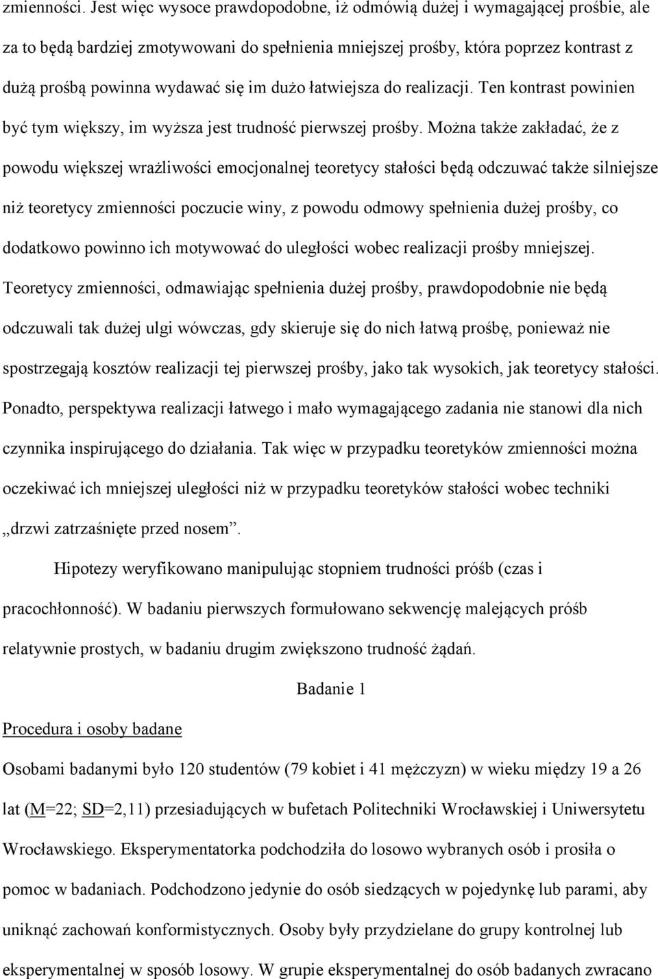 dużo łatwiejsza do realizacji. Ten kontrast powinien być tym większy, im wyższa jest trudność pierwszej prośby.