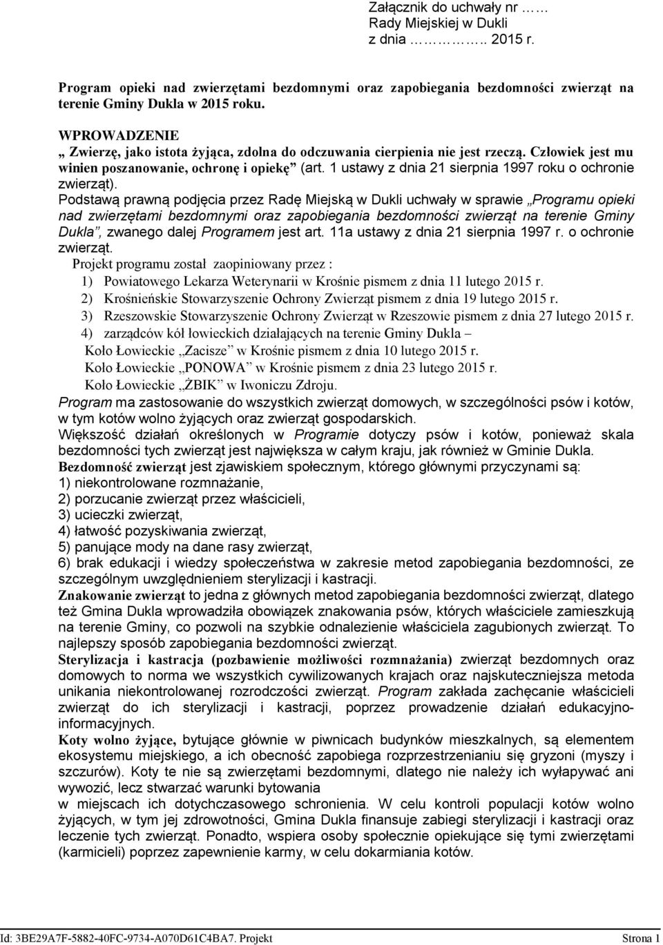 1 ustawy z dnia 21 sierpnia 1997 roku o ochronie zwierząt).