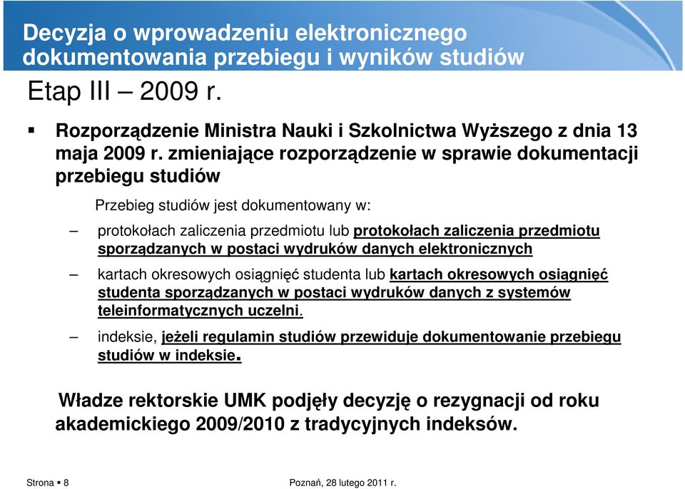 postaci wydruków danych elektronicznych kartach okresowych osiągnięć studenta lub kartach okresowych osiągnięć studenta sporządzanych w postaci wydruków danych z systemów teleinformatycznych