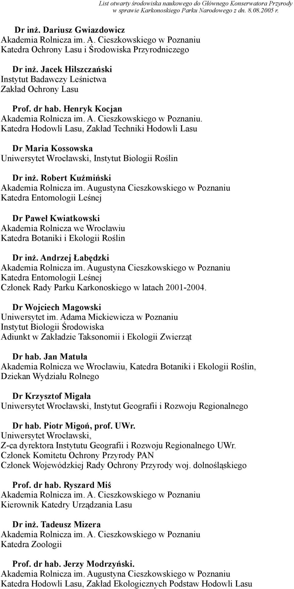 Robert Kuźmiński Katedra Entomologii Leśnej Dr Paweł Kwiatkowski Akademia Rolnicza we Wrocławiu Katedra Botaniki i Ekologii Roślin Dr inż.