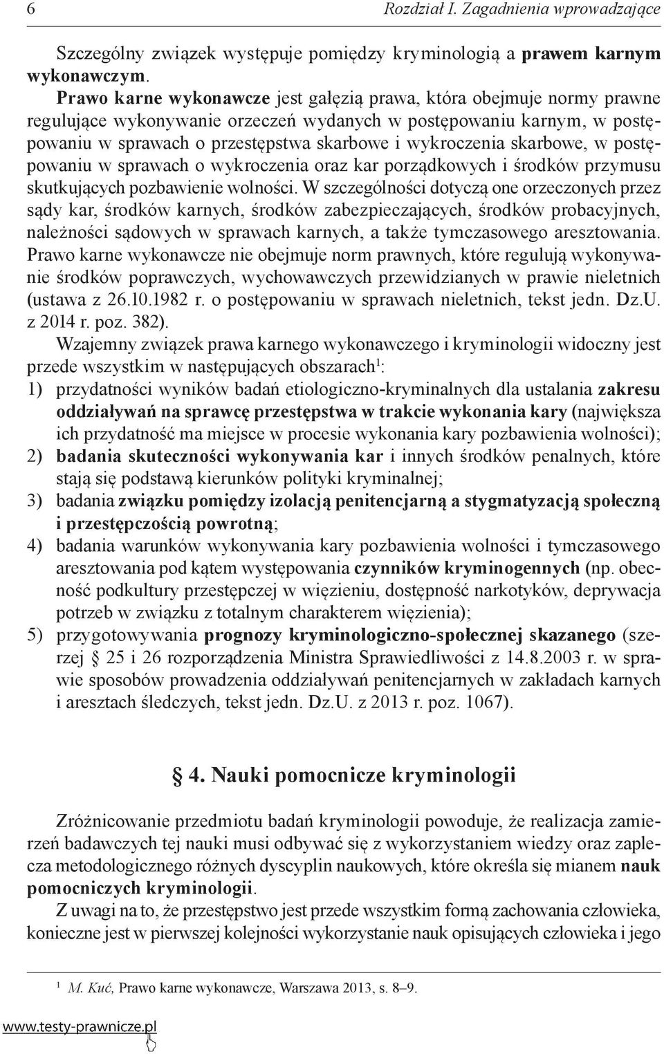 skarbowe, w postępowaniu w sprawach o wykroczenia oraz kar porządkowych i środków przymusu skutkujących pozbawienie wolności.