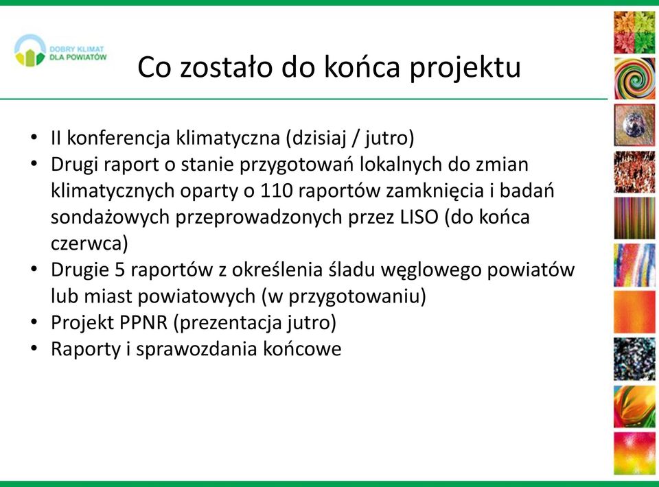 przeprowadzonych przez LISO (do końca czerwca) Drugie 5 raportów z określenia śladu węglowego