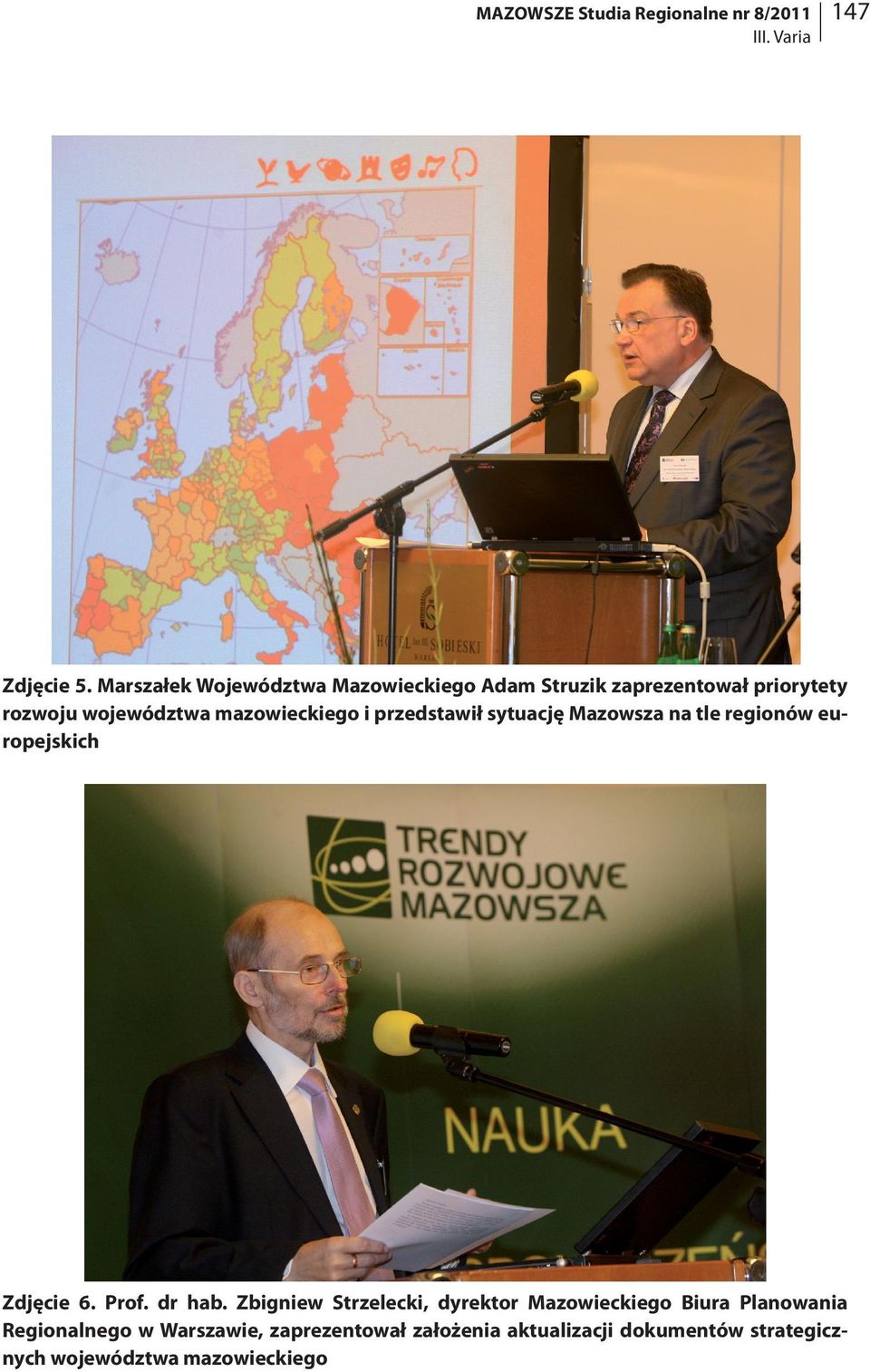 i przedstawił sytuację Mazowsza na tle regionów europejskich Zdjęcie 6. Prof. dr hab.