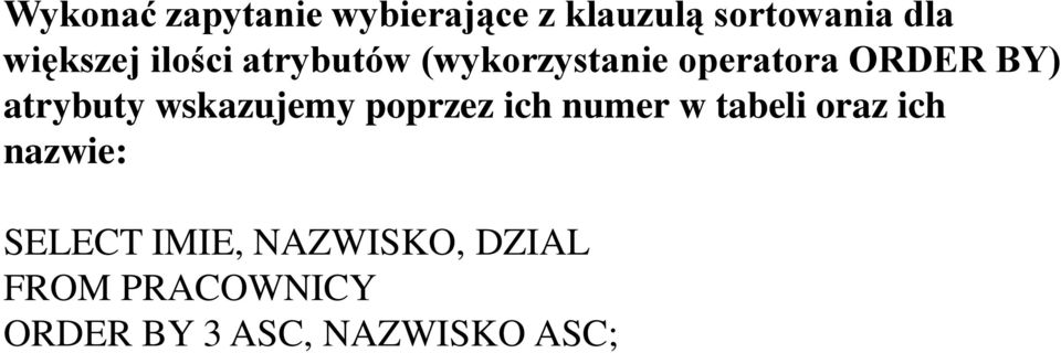 atrybuty wskazujemy poprzez ich numer w tabeli oraz ich nazwie:
