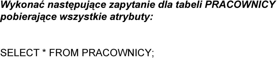 PRACOWNICY pobierające