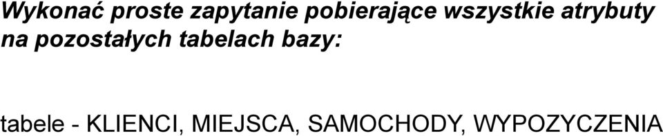 pozostałych tabelach bazy: tabele