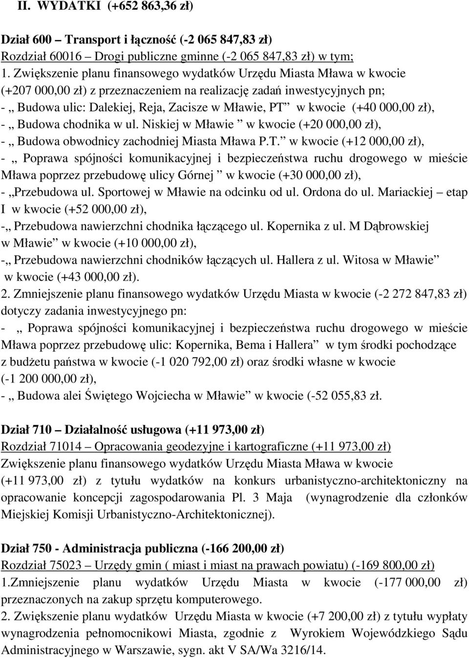 Niskiej w Mławie w kwocie (+20 000,00 zł), - Budowa obwodnicy zachodniej Miasta Mława P.T.