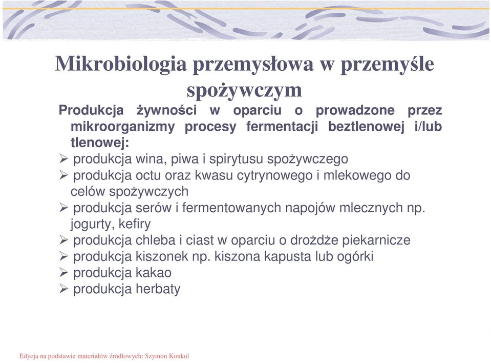 cytrynowego i mlekowego do celów spoŝywczych produkcja serów i fermentowanych napojów mlecznych np.
