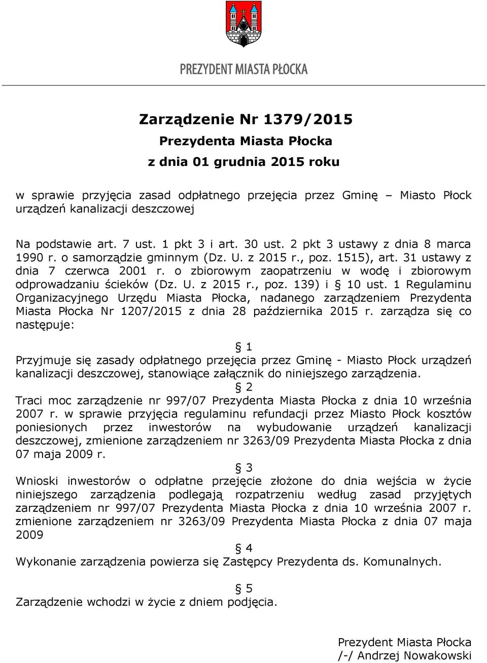 o zbiorowym zaopatrzeniu w wodę i zbiorowym odprowadzaniu ścieków (Dz. U. z 2015 r., poz. 139) i 10 ust.