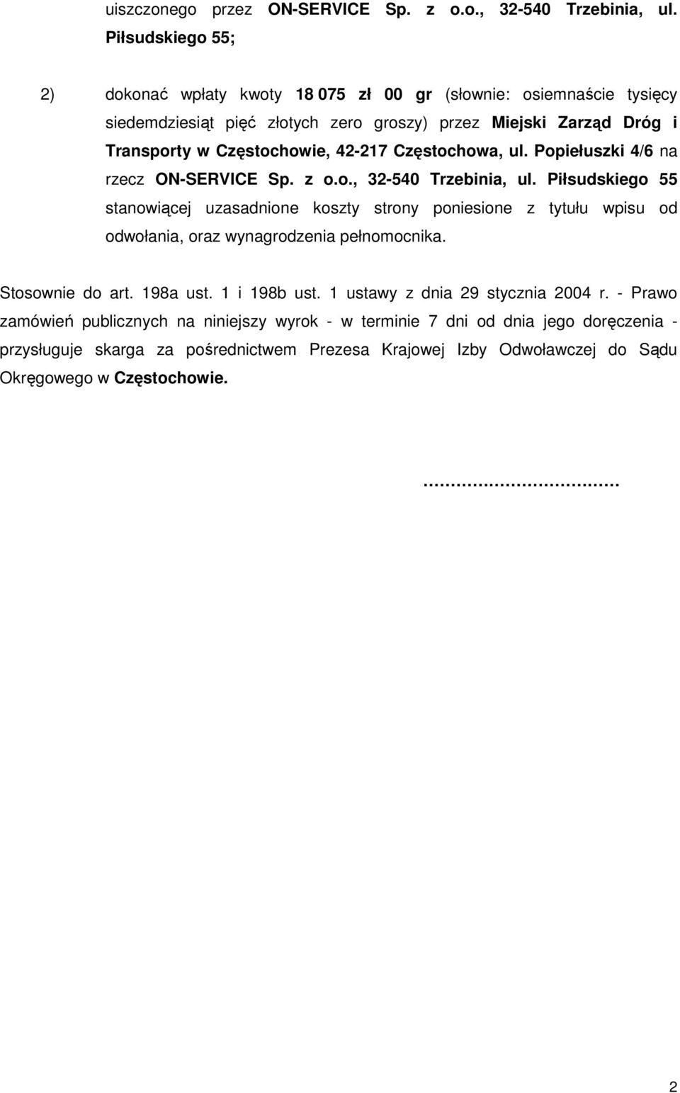 42-217 Częstochowa, ul. Popiełuszki 4/6 na rzecz ON-SERVICE Sp. z o.o., 32-540 Trzebinia, ul.