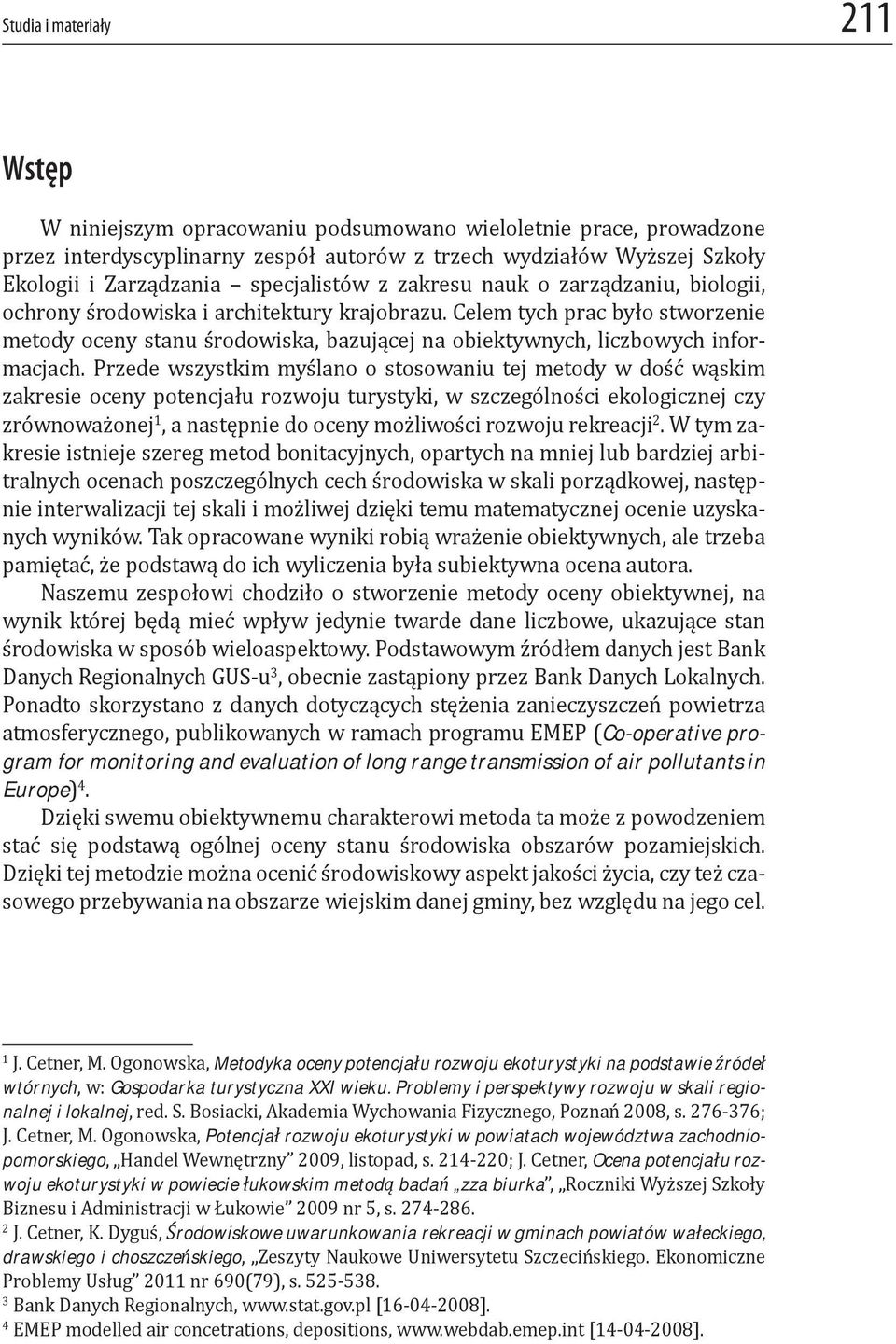 Problemy i perspektywy rozwoju w skali regionalnej i lokalnej Potencja rozwoju ekoturystyki w powiatach województwa