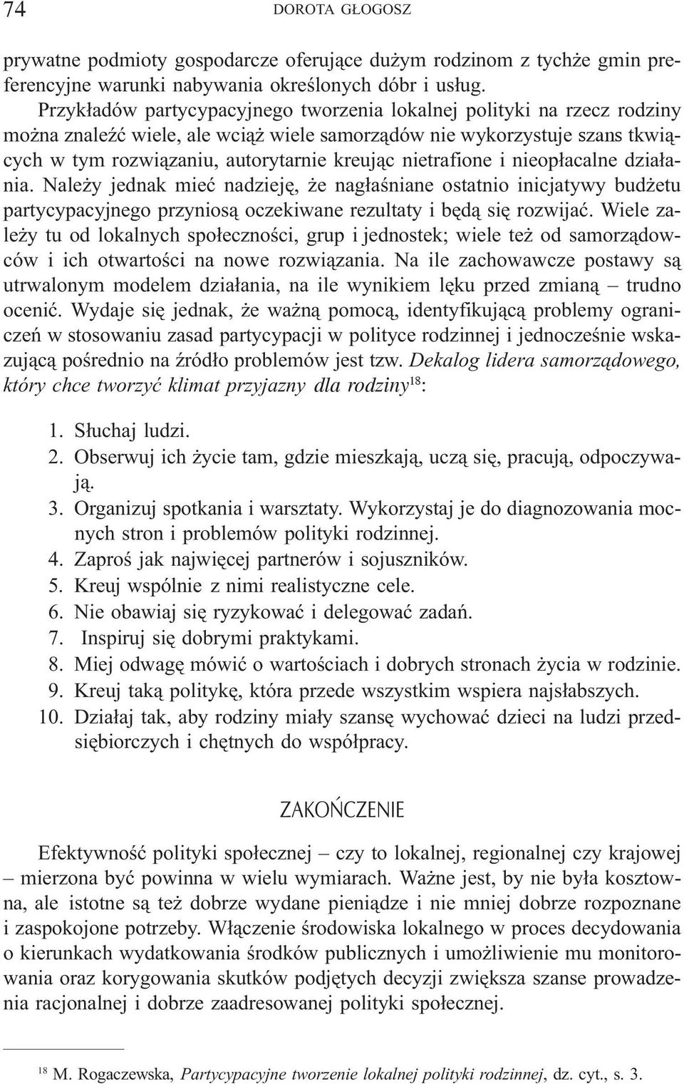 nietrafione i nieop³acalne dzia³ania. Nale y jednak mieæ nadziejê, e nag³aœniane ostatnio inicjatywy bud etu partycypacyjnego przynios¹ oczekiwane rezultaty i bêd¹ siê rozwijaæ.