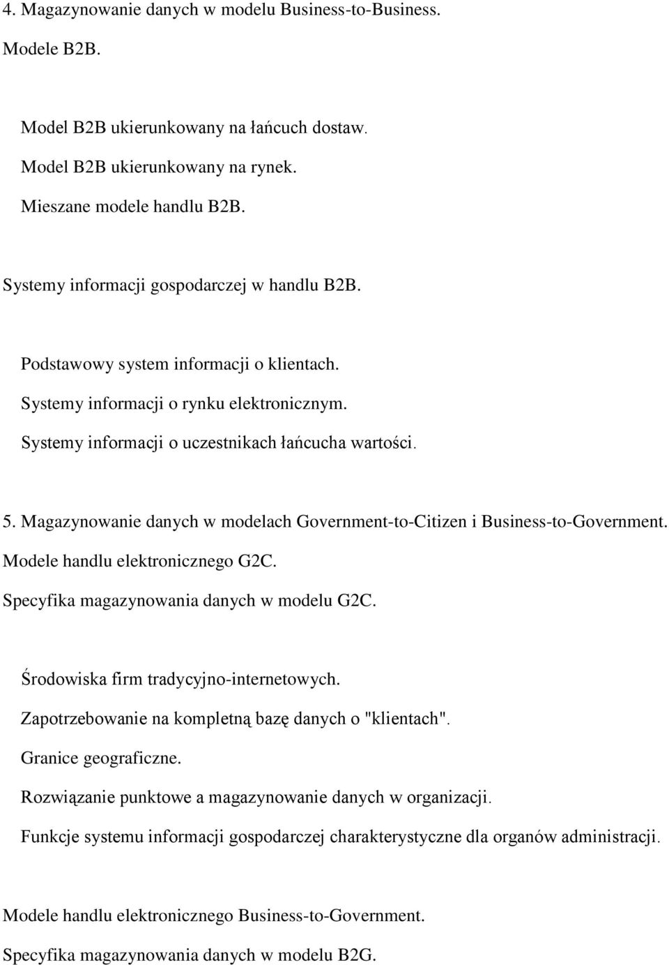 Magazynowanie danych w modelach Government-to-Citizen i Business-to-Government. Modele handlu elektronicznego G2C. Specyfika magazynowania danych w modelu G2C.