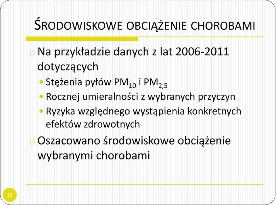 umieralności z wybranych przyczyn Ryzyka względnego wystąpienia