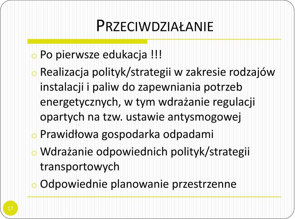 zapewniania potrzeb energetycznych, w tym wdrażanie regulacji opartych na tzw.