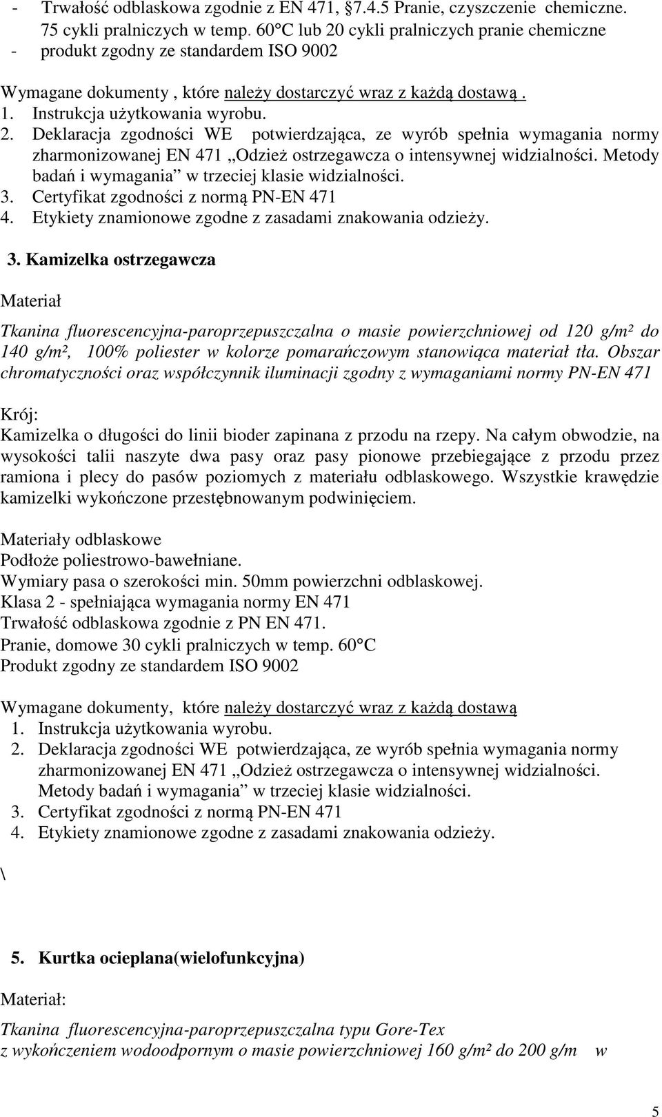 Metody badań i wymagania w trzeciej klasie widzialności. 3.