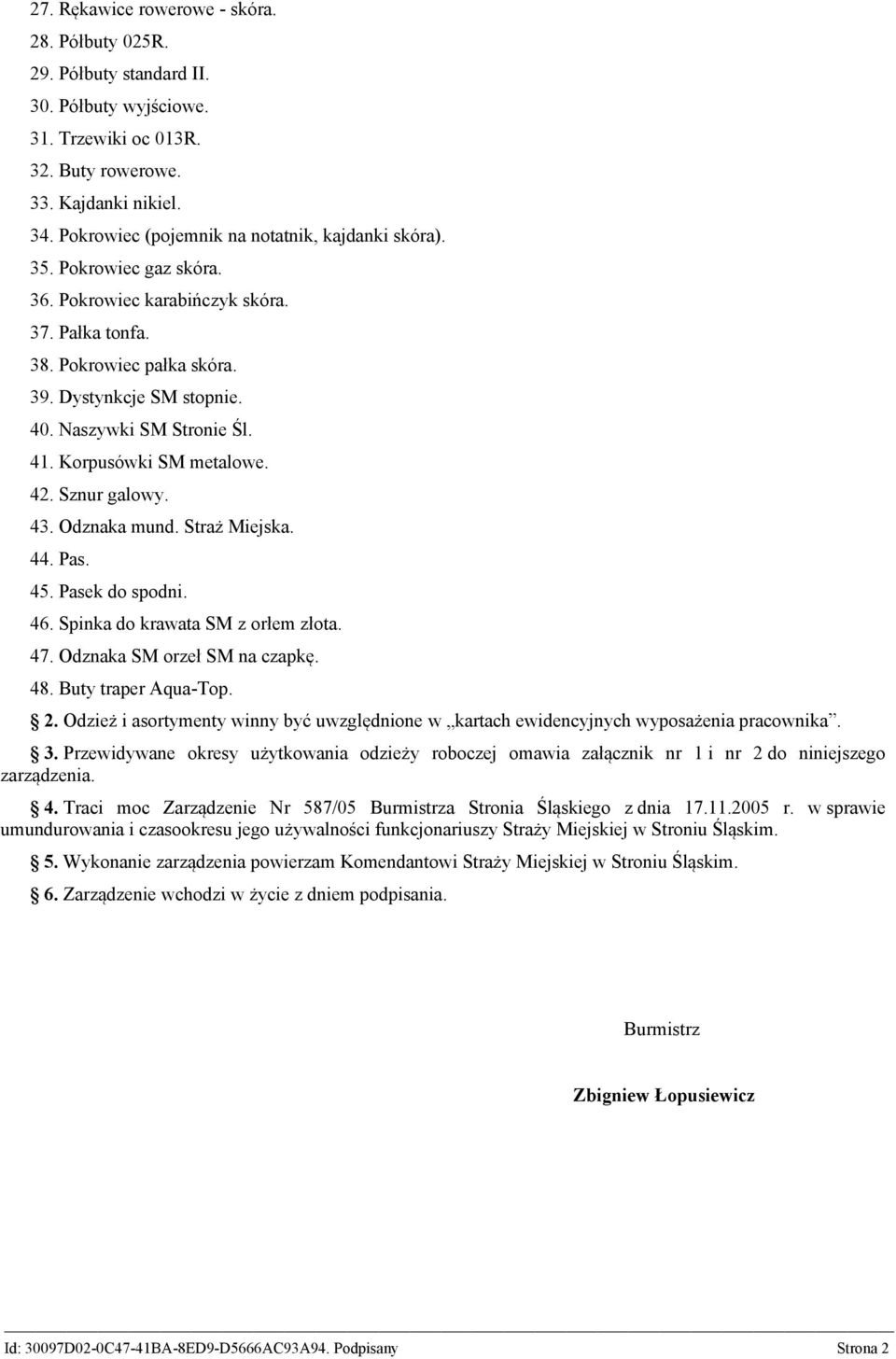 Naszywki SM Stronie Śl. 41. Korpusówki SM metalowe. 42. Sznur galowy. 43. Odznaka mund. Straż Miejska. 44. Pas. 45. Pasek do spodni. 46. Spinka do krawata SM z orłem złota. 47.