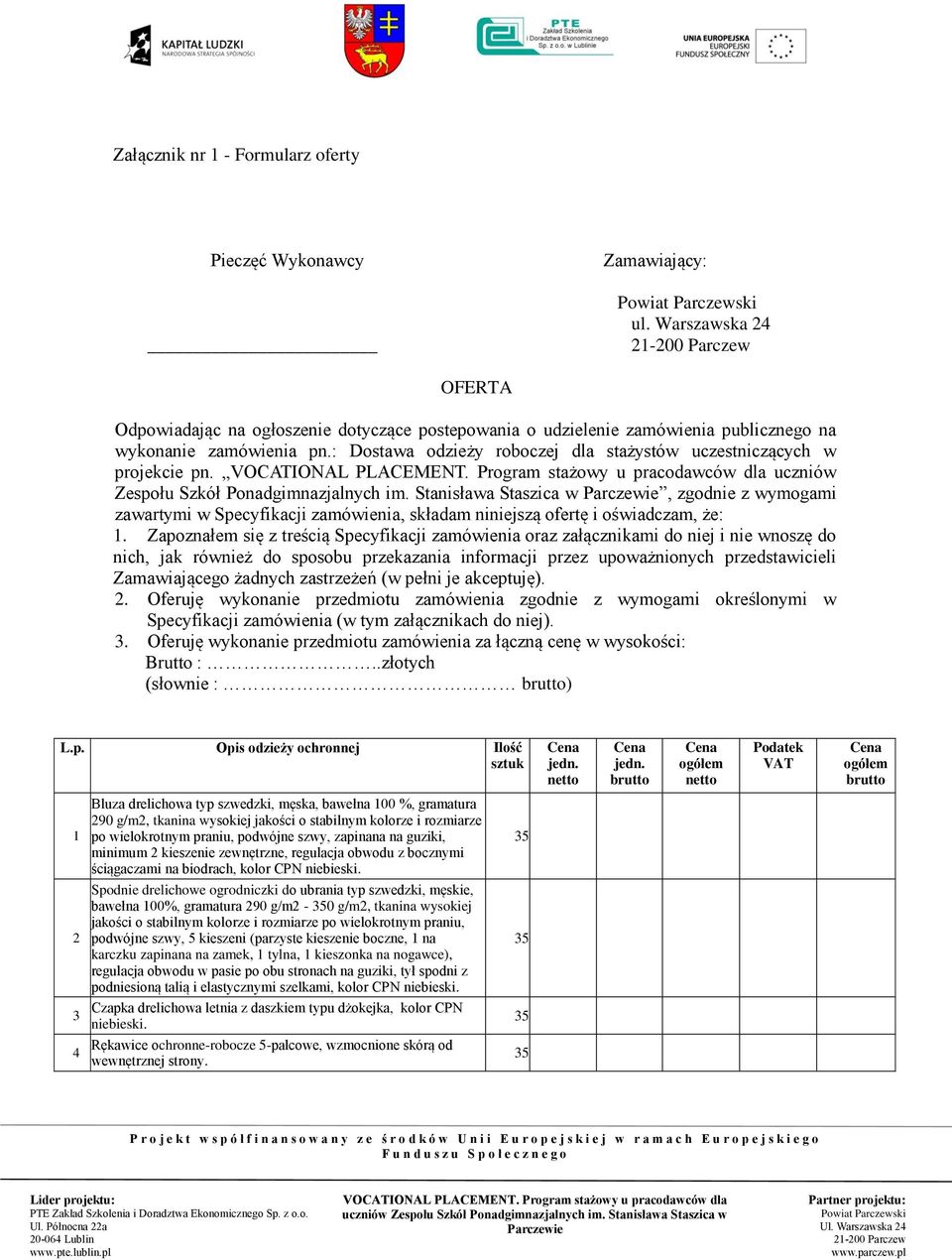 : Dostawa odzieży roboczej dla stażystów uczestniczących w projekcie pn. uczniów Zespołu Szkół Ponadgimnazjalnych im.