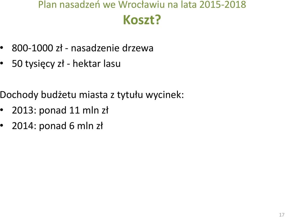 800-1000 zł - nasadzenie drzewa 50 tysięcy zł -