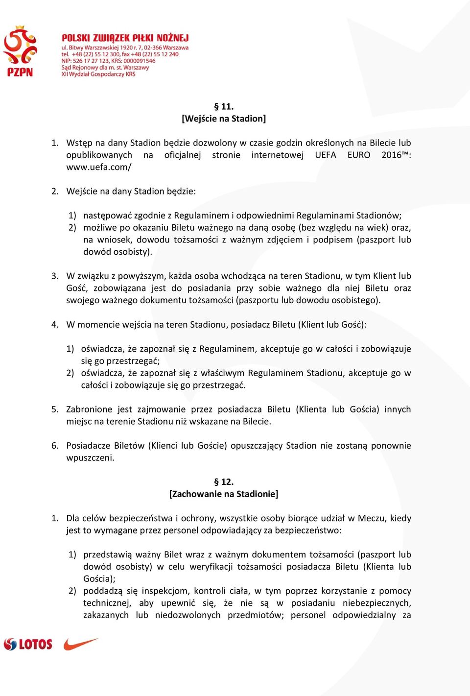dowodu tożsamości z ważnym zdjęciem i podpisem (paszport lub dowód osobisty). 3.