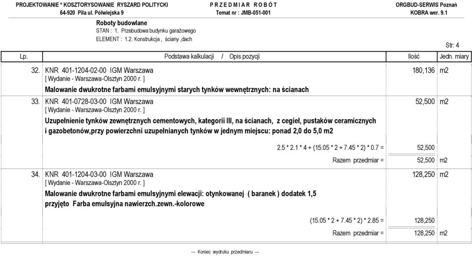 KNR 401-0728-03-00 IGM Warszawa 52,500 m2 Uzupełnienie tynków zewnętrznych cementowych, kategorii III, na ścianach, z cegieł, pustaków ceramicznych i gazobetonów,przy powierzchni uzupełnianych tynków