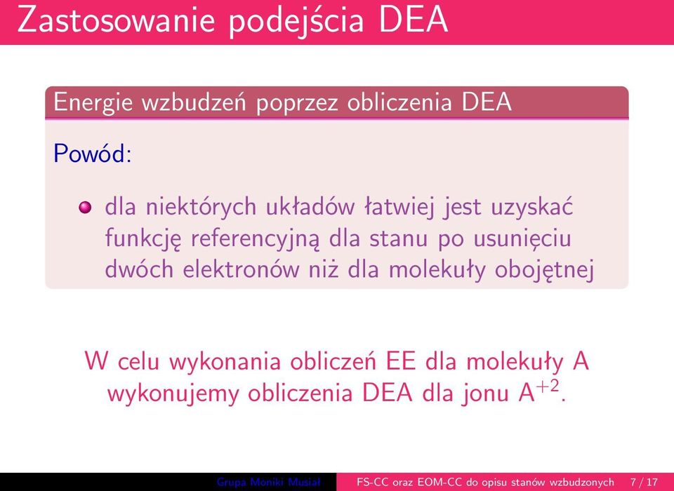 niż dla molekuły obojętnej W celu wykonania obliczeń EE dla molekuły A