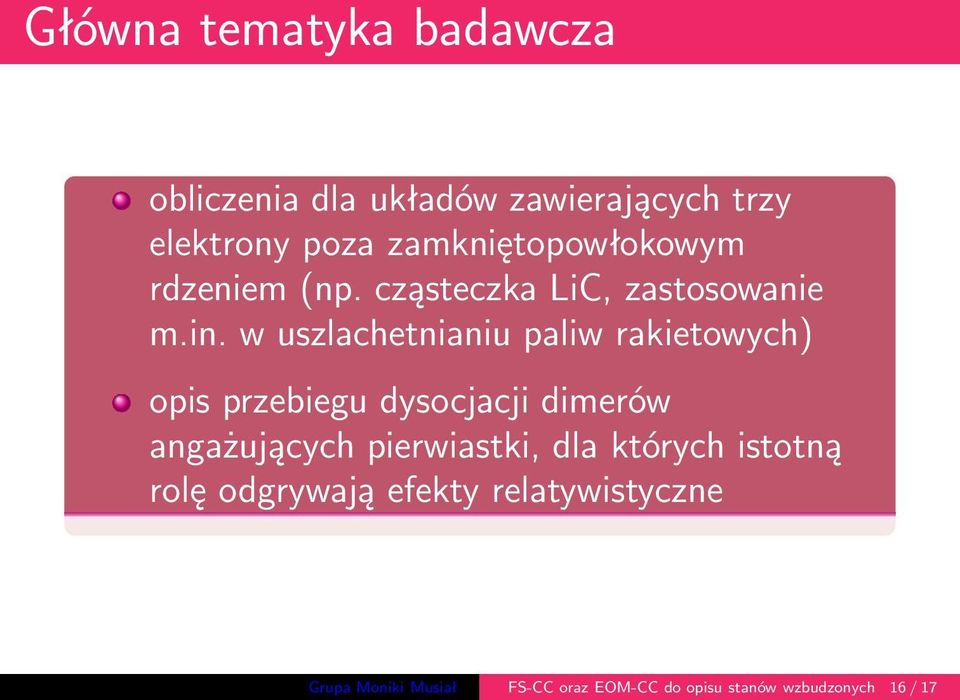 w uszlachetnianiu paliw rakietowych) opis przebiegu dysocjacji dimerów angażujących
