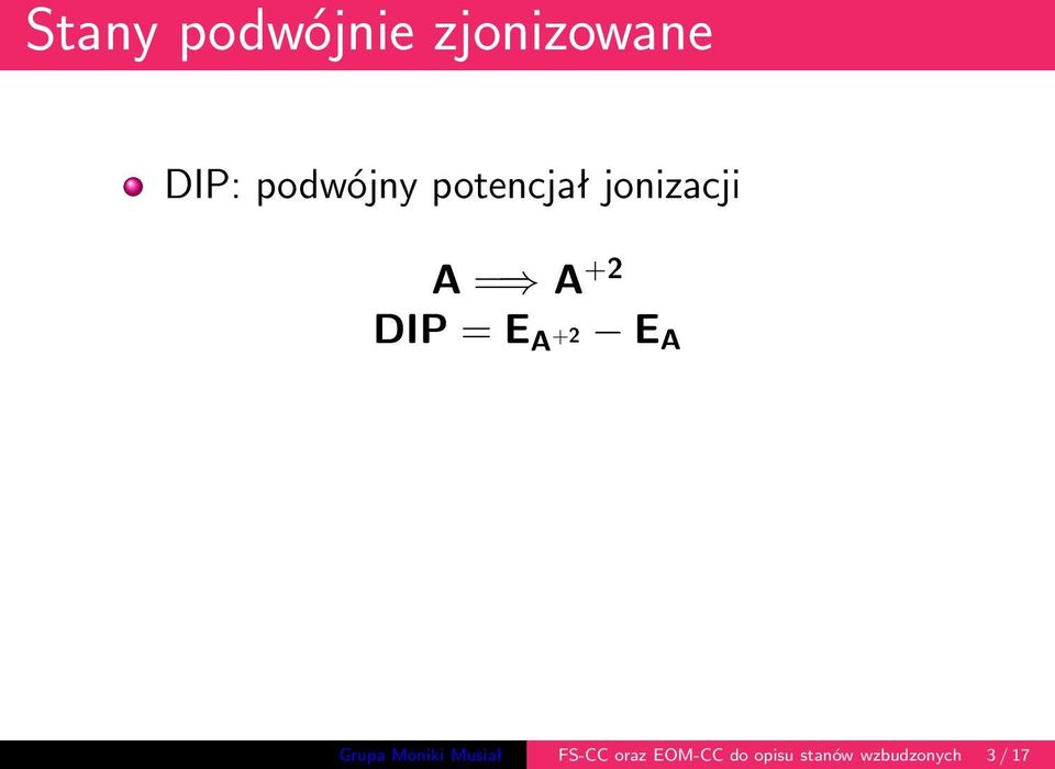 DIP =E A +2 E A Grupa Moniki Musiał